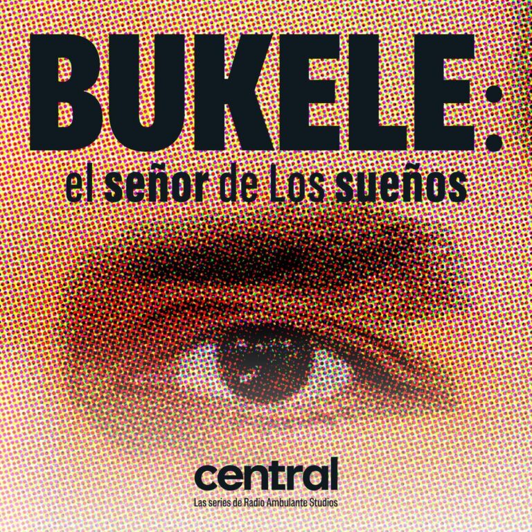 La historia detrás del fenómeno Bukele: un podcast de Radio Ambulante Estudios